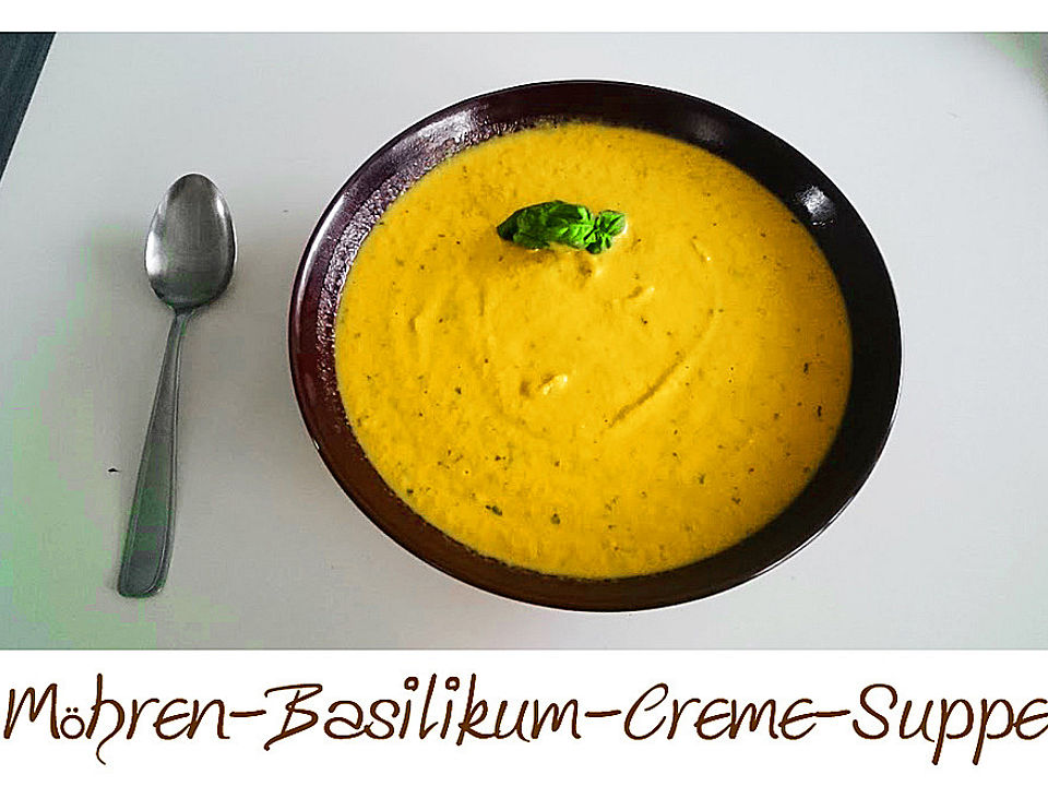 Basilikum-Möhren-Cremesuppe von Cygfa| Chefkoch